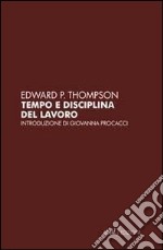 Tempo e disciplina del lavoro libro