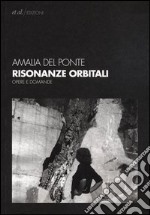 Risonanze orbitali. Opere e domande libro