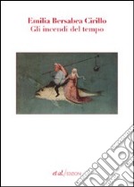 Gli incendi del tempo libro