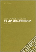 C'è una bella differenza. Un dialogo libro