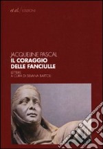 Il coraggio delle fanciulle. Lettere