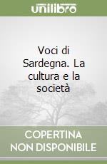 Voci di Sardegna. La cultura e la società libro