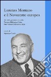 Lorenzo Montano e il Novecento europeo. Atti della Giornata di studio (Verona, 6 dicembre 2008) libro di Contò A. (cur.)