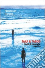 Taxa & taboo. Saggi di etnografia cognitiva libro