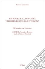 Un poeta e la sua città: Vittorio Betteloni e Verona libro