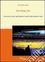 NetTribe 2.0. Comunità virtuali, giornalismo e sport nella società di rete libro