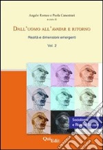 Dall'uomo all'avatar e ritorno. Realtà e dimensioni emergenti. Vol. 2 libro