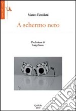 A schermo nero libro