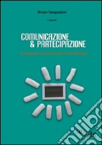 Comunicazione & partecipazione. Sociologia per la persona nella «società-display» libro