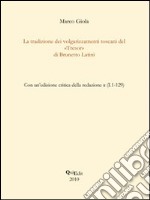 La tradizione dei volgarizzamenti toscani del «Tresor» di Brunetto Latini