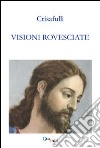 Visioni rovesciate libro di Crisafulli