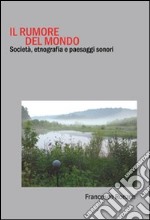 Il rumore del mondo libro usato