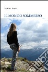 Il mondo sommerso libro di Savoia Martina