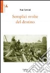 Semplici svolte del destino libro