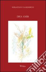 Des amis. Ediz. italiana libro