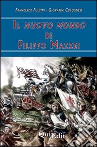 Il nuovo mondo di Filippo Mazzei libro