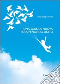 Una scuola nuova per un mondo unito libro