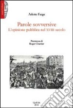 Parole sovversive. L'opinione pubblica nel XVIII secolo