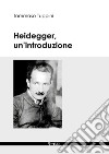 Heidegger, un'introduzione libro di Tuppini Tommaso