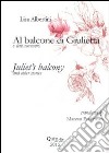 Al balcone di Giulietta ed altri racconti. Ediz. italiana e inglese libro