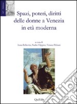 Spazi, poteri, diritti delle donne a Venezia in età moderna