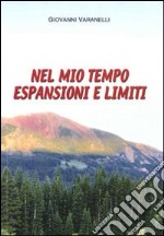 Nel mio tempo. Espansioni e limiti libro