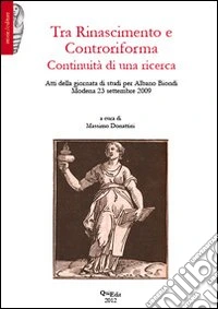 Tra Rinascimento e Controriforma. Continuità di una ricerca