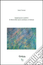 Parole e canto. Il têtê-à-têtê tra lo scrittore e il lettore libro