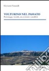 Volturino nel passato. Personaggi, vicende, usi, costumi e aneddoti libro di Varanelli Giovanni