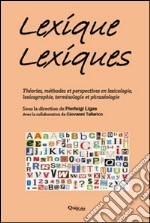 Lexique lexiques. Théories, méthodes et perspectives en lexicologie, lexicographie, terminologie et phraséologie libro