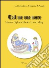 Tell me one more. Manuale di glottodidattica. Lo storytelling libro