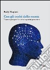 Con gli occhi della mente. Nuovi spazi per le nostre capacità percettive libro di Magnan Rudy