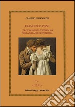 Francesco Pezzi. Un giornalista veneziano nella Milano di Stendhal