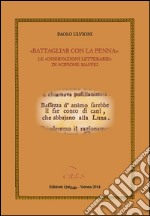 «Battagliar con la penna». Le «osservazioni letterarie» di Scipione Maffei