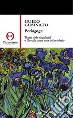 Periagoge. Teoria della singolarità e filosofia come cura del desiderio