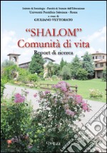 «Shalom» comunità di vita. Report di ricerca