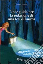 Guida alla redazione di una tesi di laurea in ambito umanistico libro