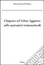 L'imposta sul valore aggiunto sulle operazioni transnazionali libro