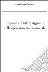 L'imposta sul valore aggiunto sulle operazioni transnazionali libro