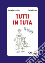 Tutti in tuta. Schedario di attività integrate libro