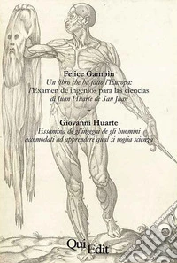 Un libro che ha fatto l'Europa: l'«Examen de ingenios para las ciencias di Juan Huarte de San Juan» libro