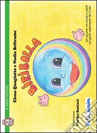Biribolla. Ediz. illustrata libro