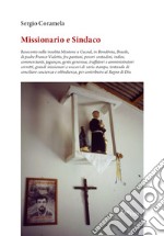 Missionario e sindaco. Resoconto sulla insolita Missione a Cacoal, in Rondônia, Brasile, di padre Franco Vialetto