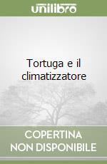 Tortuga e il climatizzatore