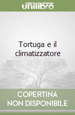 Tortuga e il climatizzatore libro