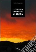 La coscienza come ricerca di senso libro