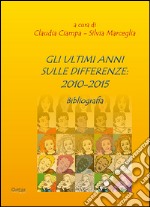 Gli ultimi anni sulle differenze. 2010-2015 libro