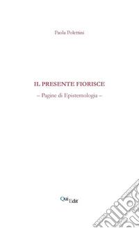 Il presente fiorisce