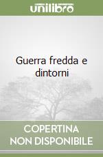 Guerra fredda e dintorni