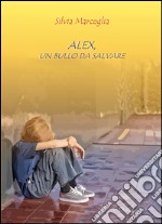 Alex, un bullo da salvare libro